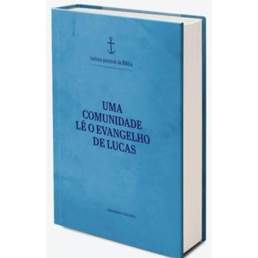 Imagem de Uma Comunidade Lê O Evangelho De Lucas - Leitura Pastoral Da Bíblia Vol. 3 - Vol. 1