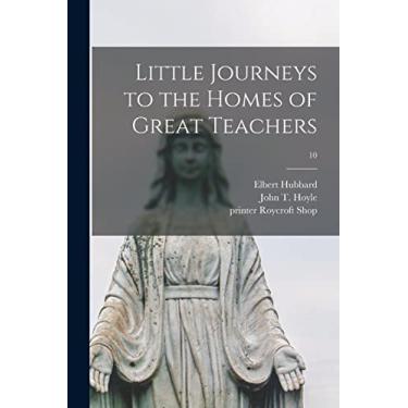 Imagem de Little Journeys to the Homes of Great Teachers; 10