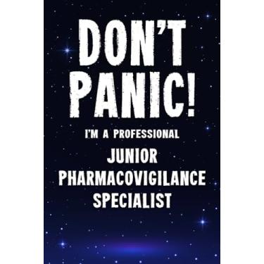 Imagem de Don't Panic! I'm A Professional Junior Pharmacovigilance Specialist: Customized 100 Page Lined Notebook Journal Gift For A Busy Junior ... : Greeting Or Birthday Card Alternaive.