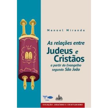 Imagem de Livro - As relações entre Judeus e Cristãos