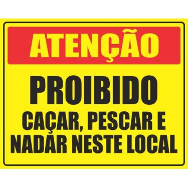 Imagem de Placa Atenção Proibido Caçar, Pescar E Nadar 50x40cm - V3 Shop