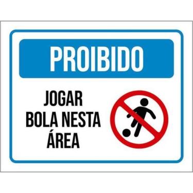 Imagem de Kit 3 Placas Proibido Jogar Bola Nesta Área Condomínio 27X35 - Sinaliz