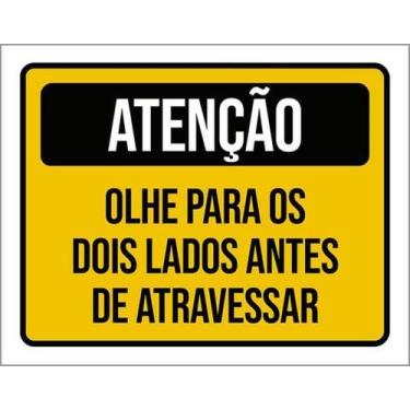 Imagem de Kit 5 Placas Atenção Olhe Para Lados Antes Atravessar 27X35 - Sinalizo
