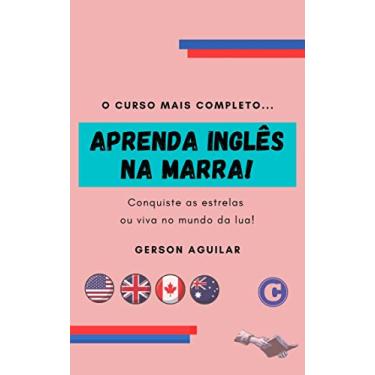 Imagem de Aprenda Inglês na Marra: O curso mais completo do Brasil... (Aprenda um novo idioma na marra Livro 1)