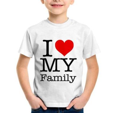 Imagem de Camiseta Infantil I Love My Family - Foca na Moda, Branco, 4