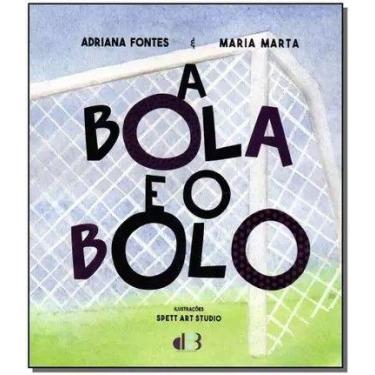 Imagem de Bola e o bolo, a - D3 EDUCACIONAL