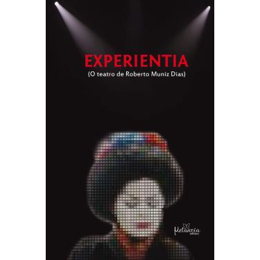 Imagem de Experientia: o Teatro de Roberto Muniz Dias