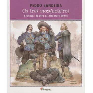 Imagem de Livro - Os Três Mosqueteiros: Recriação da obra de Alexandre Dumas - 2ª Ed 2015 -  Pedro Bandeira