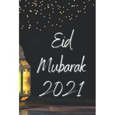 Imagem de Eid Mubarak 2021: A 6*9 Eid Notepad, Ramadan Notepad, Eid Gift, Eid Favors, Ramadan Gift, Eid Party Favors, Eid Goody Bag Stuffers, Eid party treat, Eid Notebook - Great Present Ideas for Muslim