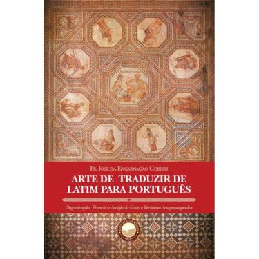 Imagem de Arte De Traduzir De Latim Para Português (Fr. José Da Encarnação Guede