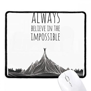 Imagem de Believe Impossible Preto e Branco Citação Mousepad Antiderrapante Jogo Escritório Bordas Costuradas Presente