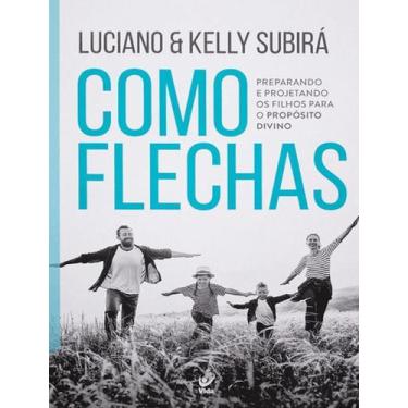 Imagem de Livro - Como Flechas - VIDA  - SUBIRA, LUCIANO , 0, 16 x 23