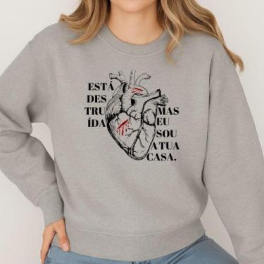 Imagem de Moletom Gola Careca Estampa Está Destruída Mas Eu Sou A Tua Casa 062 M