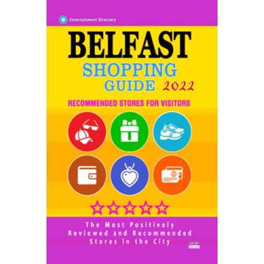 Imagem de Belfast Shopping Guide 2022: Best Rated Stores in Belfast, Boutiques and Specialty Shops Recommended for Visitors (Shopping Guide 2022)