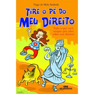 Imagem de Livro - Tire o Pé do Meu Direito - Tiago de Melo Andrade
