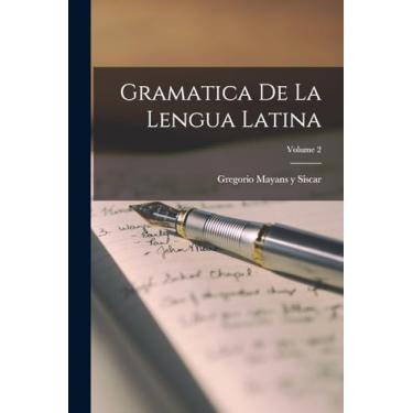 Imagem de Gramatica de la lengua latina; Volume 2