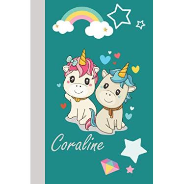 Imagem de Coraline: Personalized Unicorn Journal For Girls - Cute Unicorn Notebook - Journal gift for Girls Birthday Christmas: 120 pages | Size: 6 x 9 Inch