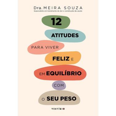 Imagem de 12 Atitudes Para Viver Feliz E Em Equilíbrio Com O Seu Peso