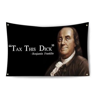 Imagem de Bandeira de Benjamin Franklin Tax This Dick Flag Bandeiras engraçadas para quarto, exterior, faculdade, dormitório, decoração, interior, exterior, bandeira