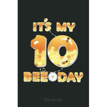 Imagem de It's My 10th Bee Day - 10 Years Old Birthday Party Girl Notebook: The Beekeepers Journal & Beehive Log Book (110 Pages Bee Notebook & Bee Journal)