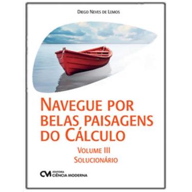 Imagem de Navegue Por Belas Paisagens Do Calculo - Vol. 3 - Solucionario