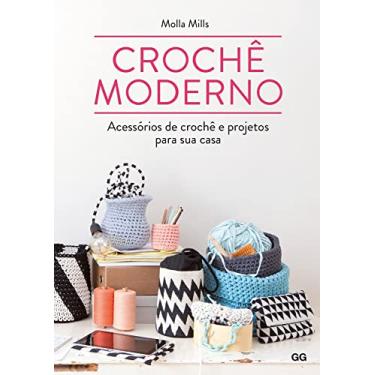 Imagem de Crochê moderno: Acessórios de crochê e projetos para sua casa