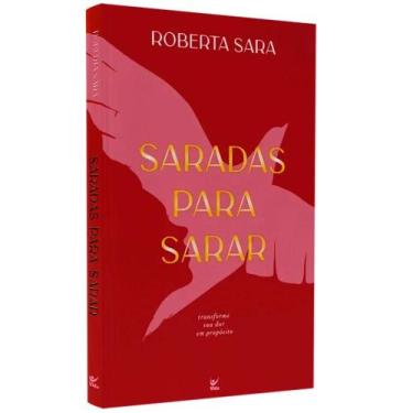Imagem de Livro Saradas Para Sarar  Roberta Sara - Editora Vida