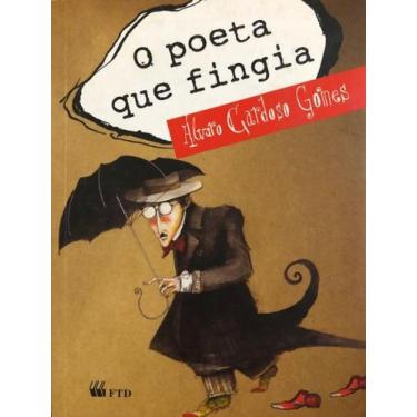 Imagem de Poeta Que Fingia (Meu Amigo Escritor), O - FTD, Sortido