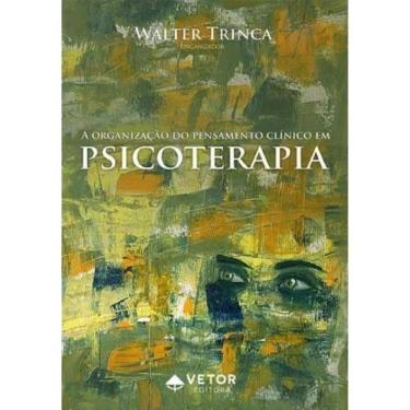 Imagem de A Organização Do Pensamento Clínico Em Psicoterapia