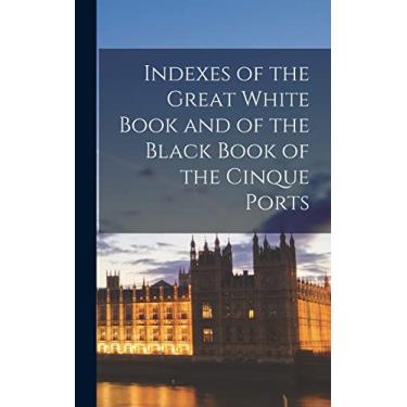 Imagem de Indexes of the Great White Book and of the Black Book of the Cinque Ports