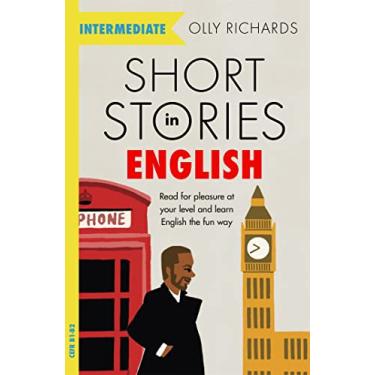 Imagem de Short Stories in English for Intermediate Learners: Read for pleasure at your level, expand your vocabulary and learn English the fun way!