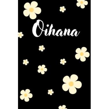 Imagem de Oihana: Diario/Libreta de Notas/Cuaderno: 120 páginas 6X9¨ (15x23cm), Páginas con Rayas Horizontales en color crema