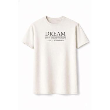 Imagem de Camiseta Unissex Estampada Dream Live Your Dream Motivacional Streetwe