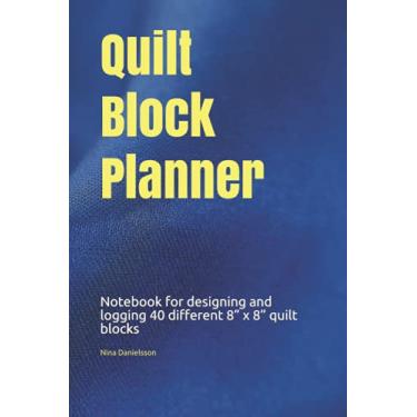 Imagem de Quilt Block Planner: Notebook for designing and logging 40 different 8” x 8” quilt blocks