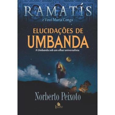 Imagem de Elucidações de umbanda - Ramatis: a umbanda sob um olhar universalista