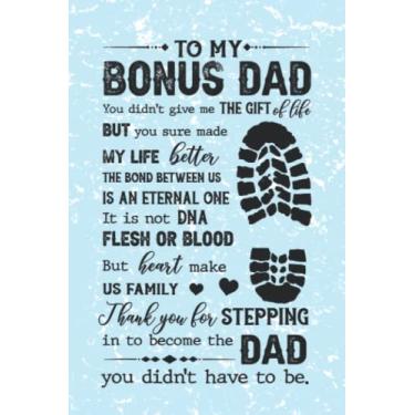 Imagem de To My Bonus Dad - Father's Day Journal With Cute Appreciation Message For Stepdad: Step Fathers Day Gifts Funny fathers day gifts from step kids | ... Fathers Day Card From Wife, Daughter Or Son