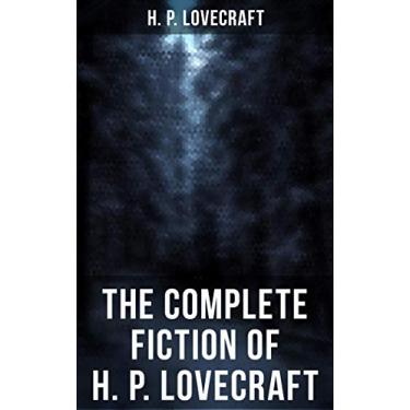 Imagem de The Complete Fiction of H. P. Lovecraft: At the Mountains of Madness, The Call of Cthulhu, The Case of Charles Dexter Ward (English Edition)