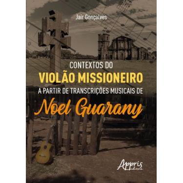 Imagem de Livro - Contextos do Violão Missioneiro a Partir de Transcrições Music