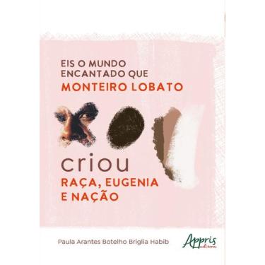 Imagem de Livro - Eis o mundo encantado que Monteiro Lobato criou: