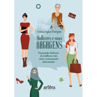 Imagem de Livro - Mulheres e suas bagagens: fascinantes histórias de mulheres co