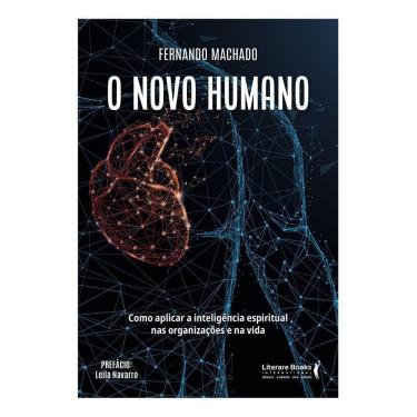 Imagem de O Novo Humano - Como Aplicar a Inteligência Espiritual Nas Organizações e Na Vida