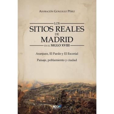 Imagem de Los Sitios Reales de Madrid en el Siglo xviii - Espanhol