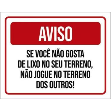 Imagem de Kit 5 Placas Aviso Se Não Gosta Lixo Terreno Não Jogue 27X35 - Sinaliz