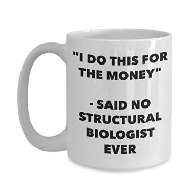 Imagem de Caneca "I Do This for the Money" - Said No Structural Biologist Ever - Caneca de café de cacau quente engraçado - de Natal