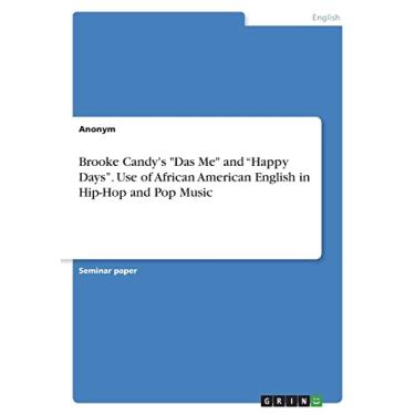 Imagem de Brooke Candy's Das Me and Happy Days. Use of African American English in Hip-Hop and Pop Music