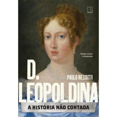 Imagem de D. Leopoldina: A história não contada