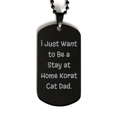 Imagem de SpreadPassion I Just Want to Be a Stay at Home Korat Cat Dad. Etiqueta de cachorro preta, colar com pingente gravado com gato Korat, presentes exclusivos para gato Korat