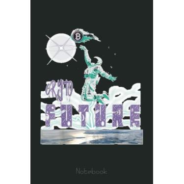 Imagem de Astronaut outer space crypto is the future, Futures Investor Notebook: Transaction Log Ledger, Air Drop Tracker, Passwords Book for New and Experienced Traders 6x9 110 Page Gift Journal