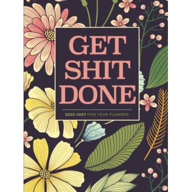 Imagem de 5 Year Monthly Planner 2023-2027 | Large | Get Shit Done Pretty Classic Flowers Hardcover: Calendar Book (US Federal Holidays, Moon Phases, Vision ... / 60 Months: January 2023 – December 2027