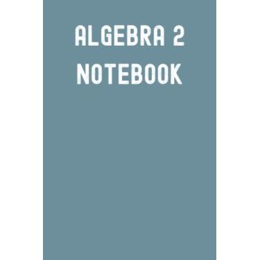 Imagem de Algebra 2 Notebook: Spirit Mountain Blue Matte Finish Lined Journal, 6 x 9 120 Pages, Gift For Thinkers, List Makers and Doers (Algebra 2 Notebook Journal)